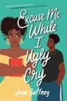 Joya Goffney - Excuse Me While I Ugly Cry