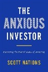 Scott Nations - The Anxious Investor