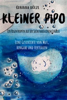 Corinna Hölzl - Kleiner Pipo - Ein Regentropfen auf der Suche nach einem Zuhause
