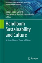Migue Ángel Gardetti, Miguel Ángel Gardetti, Miguel Ángel Gardetti, Subramanian Senthilkannan Muthu, Senthilkannan Muthu, Senthilkannan Muthu - Handloom Sustainability and Culture
