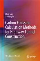 Chu Guo, Chun Guo, Jianfeng Xu - Carbon Emission Calculation Methods for Highway Tunnel Construction