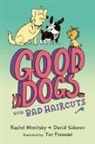 Tor Freeman, David Sidorov, Rachel Wenitsky, Tor Freeman - Good Dogs with Bad Haircuts