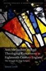 Simon Lewis, Simon (Visiting Research Fellow Lewis - Anti-Methodism and Theological Controversy in Eighteenth-Century