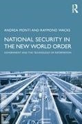 Andrea Monti, Andrea (Gabriele D''annunzio University of Monti, Andrea (Gabriele Dannunzio University of Ch Monti, Monti Andrea, Raymond Wacks, … - National Security in the New World Order Government and the Technology of Information