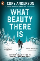 Cory Anderson - What Beauty There Is
