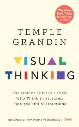 Temple Grandin,  Grandin Temple - Visual Thinking - The Hidden Gift of People Who Think in Pictures, Patterns and Abstar