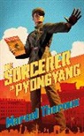 Marcel Theroux, Theroux Marcel - The Sorcerer of Pyongyang