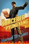 Marcel Theroux, Theroux Marcel - The Sorcerer of Pyongyang