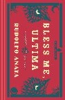 Rudolfo Anaya, Erika L. Sánchez - Bless Me, Ultima