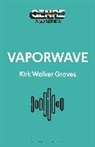 Kirk Walker Graves - Vaporwave
