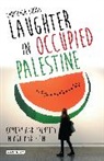 Chrisoula Lionis - Laughter in Occupied Palestine