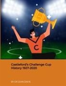 John Davis - Castleford's Challenge Cup History 1927-2020