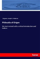 Origenes, Joseph A. Robinson - Philocalia of Origen