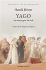 Harold Bloom - Yago, las estrategias del mal