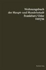Druck und Verlag Trowitzsch, Druc und Verlag Trowitzsch, Druck und Verlag Trowitzsch - Wohnungsbuch der Haupt- und Handelsstadt Frankfurt(Oder 1937/38