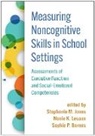 Rachel M. Abenavoli, Sophie P. Barnes, Daniel J. Berry, Stephanie M. Jones, Nonie K. Lesaux - Measuring Noncognitive Skills in School Settings
