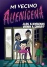 A I Newton, A. I. Newton, Anjan Sarkar - Mi Vecino Alienígena 2: ¿¡Los Alienígenas Vienen a Cenar!?