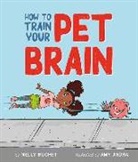 Nelly Buchet, Amy Jindra - How to Train Your Pet Brain