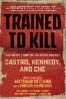 Carlos Harrison, Antonio Veciana - Trained to Kill