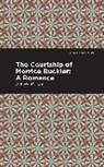 A. E. W. Mason, A.E.W. Mason - The Courtship of Morrice Buckler