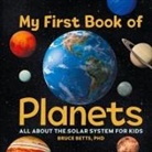Bruce Betts - My First Book of Planets