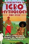 Chinelo Anyadiegwu - Introduction to Igbo Mythology for Kids