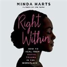 Minda Harts - Right Within Lib/E: How to Heal from Racial Trauma in the Workplace (Audio book)