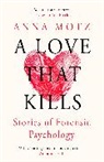 ANNA MOTZ, Anna Motz, Motz Anna - A Love That Kills