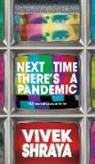 Vivek Shraya - Next Time There's a Pandemic