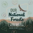 Greg M. Peters - Our National Forests Lib/E: Stories from America's Most Important Public Lands (Audio book)