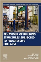 Shao-Bo Kang, Shao-Bo (School of Civil Engineering Kang, Kang Hai Tan, Kang Hai Tan, Kang Hai (Professor Tan, Bo Yang... - Behaviour of Building Structures Subjected to Progressive Collapse