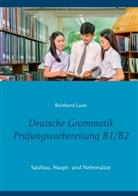 Reinhard Laun - Deutsche Grammatik Prüfungsvorbereitung B1/B2