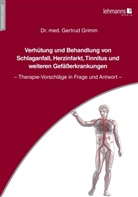 Gertrud Grimm - Verhütung und Behandlung von Schlaganfall, Herzinfarkt, Tinnitus und weiteren Gefäßerkrankungen