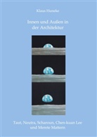 Klaus Huneke - Innen und Außen in der Architektur