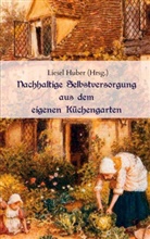Liese Huber, Liesel Huber - Nachhaltige Selbstversorgung aus dem eigenen Küchengarten