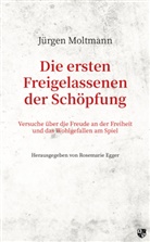 Jürgen Moltmann, Rosemari Egger, Rosemarie Egger - Die ersten Freigelassenen der Schöpfung