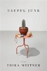 Erika Meitner - Useful Junk