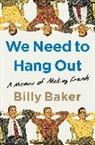 Billy Baker - We Need to Hang Out