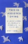 Stefanie Green, Stefanie Green - This Is Assisted Dying