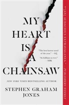 Stephen Graham Jones, Stephen Graham Jones - My Heart Is a Chainsaw