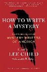 Mystery Writers of America, Lee Child, Child Lee, Laurie R. King, King Laurie R. - How to Write a Mystery