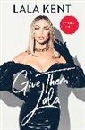 Lala Kent - Give Them Lala