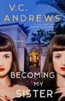 V C Andrews, V. C. Andrews, V.C. Andrews - Becoming My Sister