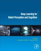 Alexandros (Aarhus University Iosifidis, Alexandros (Associate Professor Iosifidis, Alexandros Iosifidis, Alexandros (Aarhus University Iosifidis, Anastasios Tefas, Anastasios (Department of Informatics Tefas - Deep Learning for Robot Perception and Cognition