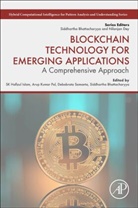 S.k. Hafizul (Assistant Professor Islam, SK Hafizul Islam, Sk Hafizul (Assistant Professor Islam, Arup Kumar Pal, Siddhartha Bhattacharyya, Siddhartha (Principal Bhattacharyya... - Blockchain Technology for Emerging Applications