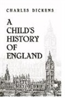 Charles Dickens - A Child History Of England