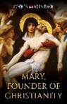 Chris Maunder, Maunder Chris - Mary, Founder of Christianity