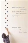 Gabriel Misca, Gabriela Misca, Gabriela (University of Worcester Department of Psychology Misca, Peter Unwin, Peter (University of Worcester School of Nursing Unwin - Child and Adolescent Psychology for Social Work and Allied Professions