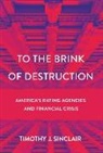 Timothy J. Sinclair - To the Brink of Destruction