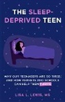 Lisa Lewis, Lisa L. Lewis - The Sleep-Deprived Teen